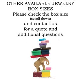 Other Available Jewelry Box Sizes ( Call for Quote )